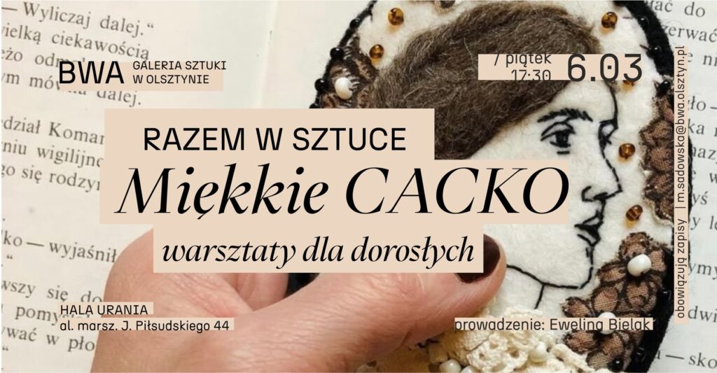 Plakat warsztatów dla dorosłych pt. „Miękkie Cacko” w Galerii Sztuki BWA w Olsztynie.