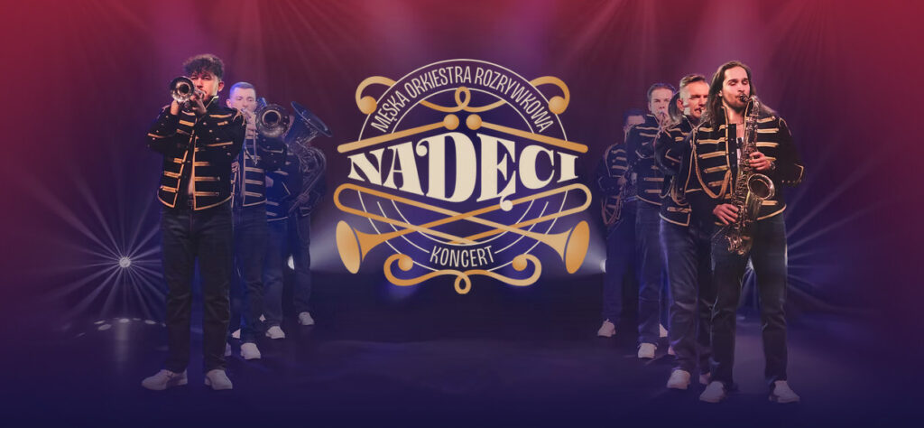 Plakat promujący koncert męskiej orkiestry rozrywkowej „NADĘCI”