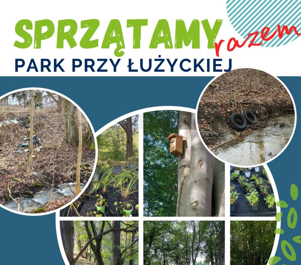Plakat o sprzątaniu parku przy Łużyckiej z różnymi zdjęciami.
