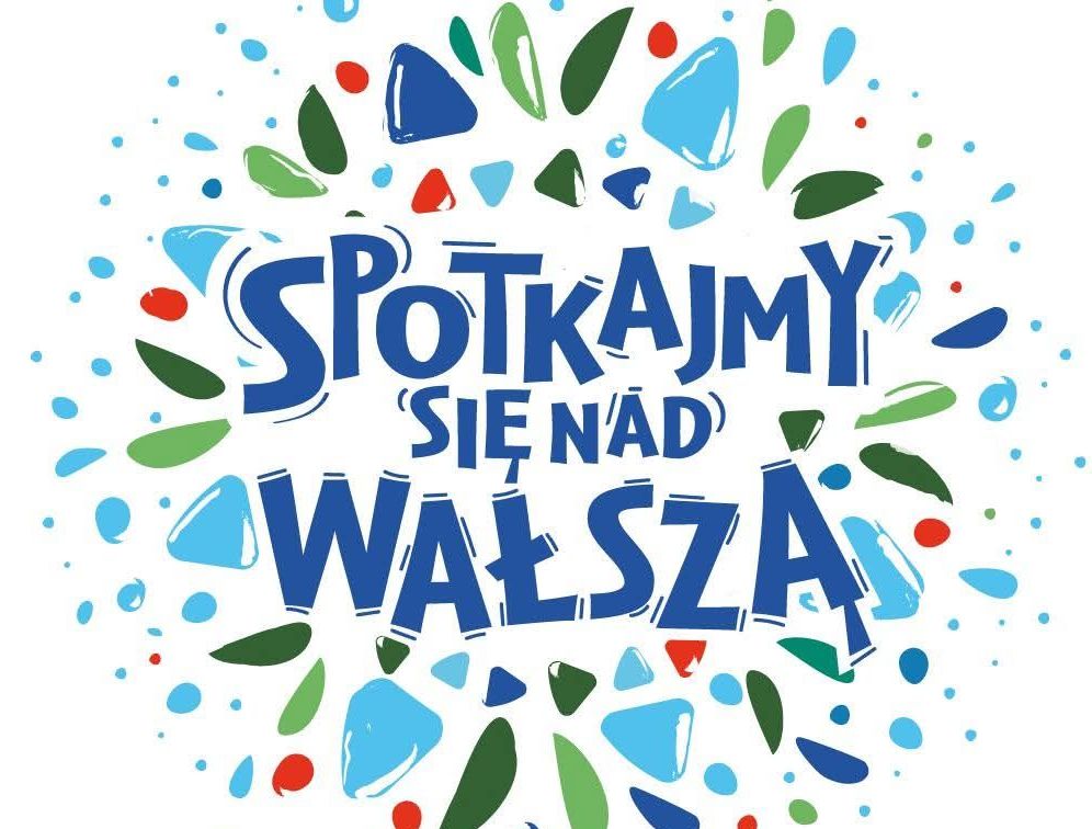 Grafika z napisem 'Spotkajmy się nad Wałszą' otoczona kolorowymi kroplami.
