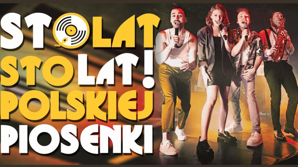 Plakat koncertu „Sto lat! Sto lat! Polskiej piosenki” z wizerunkiem czwórki wykonawców na scenie