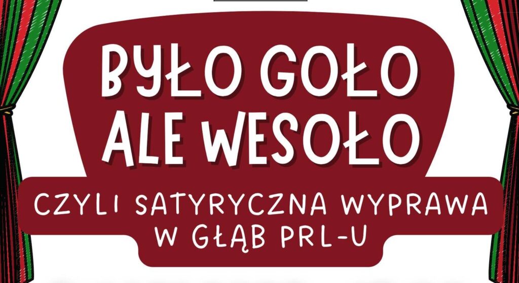 Plakat teatralny z tytułem 'Było Goło Ale Wesoło'