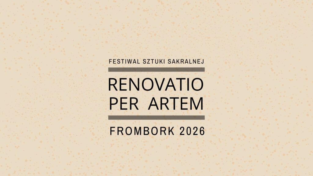 Plakat festiwalu sztuki sakralnej z napisem 'Renovatio per Artem Frombork 2026'.