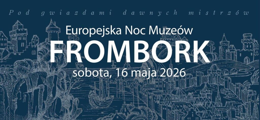 Plakat promujący Europejską Noc Muzeów w Fromborku.
