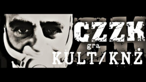 Monochromatyczny plakat koncertowy z twarzą w masce przeciwgazowej oraz napisami „CZZK gra KULT / KNŻ”.