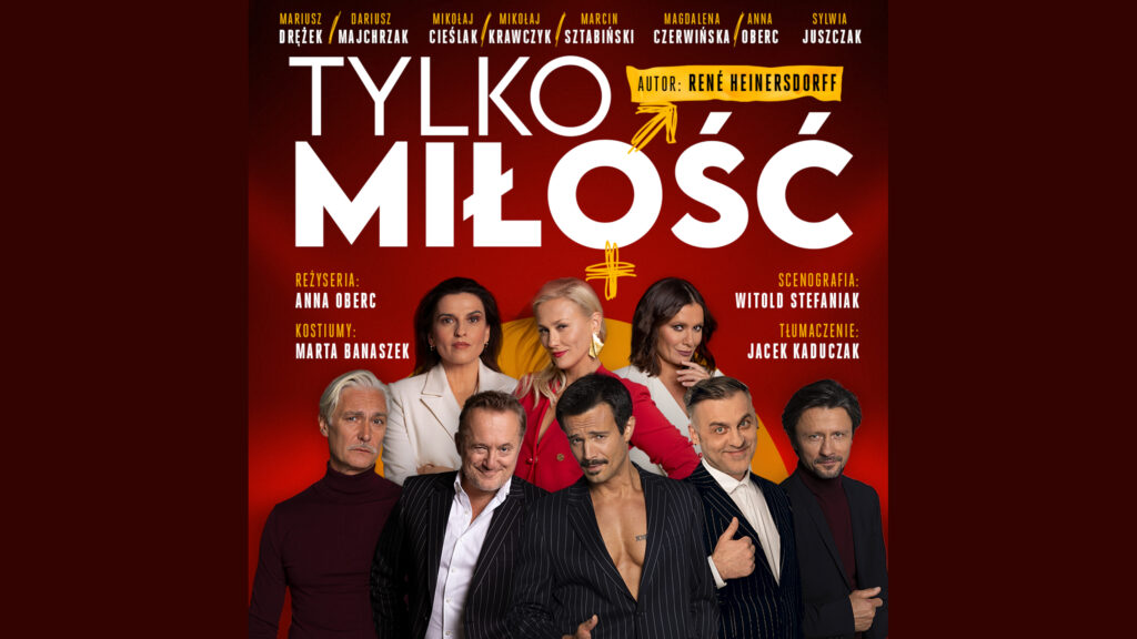 Czerwony plakat teatralny z dużym białym napisem „TYLKO MIŁOŚĆ” oraz fotografią grupy ośmiu połączonych w kompozycji aktorów na pierwszym planie.
