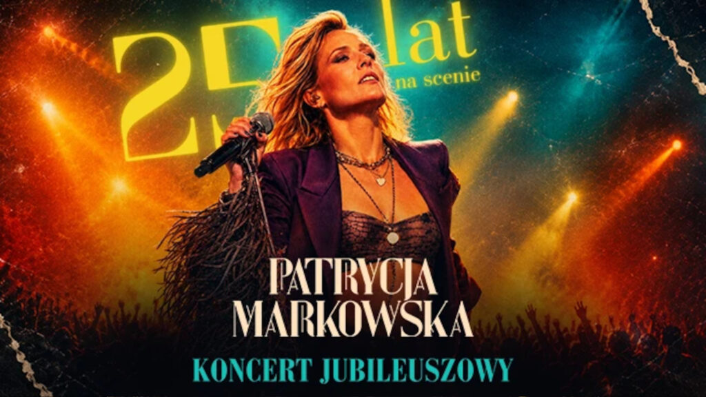 Plakat koncertowy przedstawiający Patrycję Markowską śpiewającą do mikrofonu w oświetleniu scenicznym, z napisem „25 lat na scenie”.