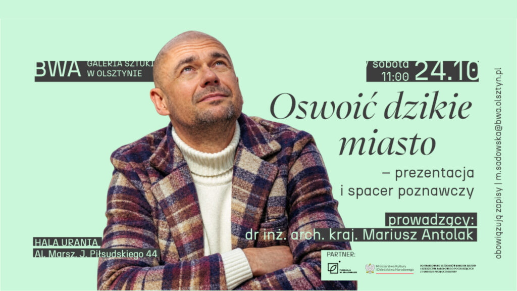 Grafika promocyjna przedstawiająca dr. inż. arch. kraj. Mariusza Antolaka w kraciastej marynarce na tle napisu „Oswoić dzikie miasto”.