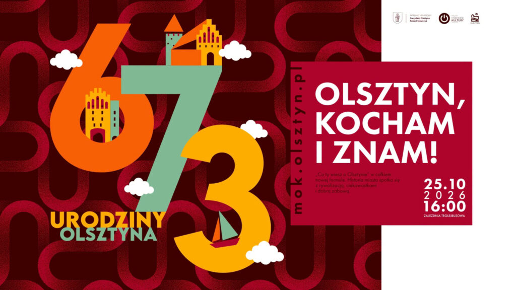 Kolorowa grafika z dużą liczbą 673 i iluastracyjnymi motywami Olsztyna po lewej stronie oraz czerwonym kwadratem z napisem „OLSZTYN, KOCHAM I ZNAM!”, datą 25.10.2026 i godziną 16:00 w Zajezdni Trolejbusowej po prawej stronie.