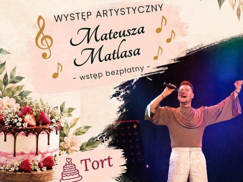 Plakat wydarzenia z występem Mateusza Matlasa oraz tortem