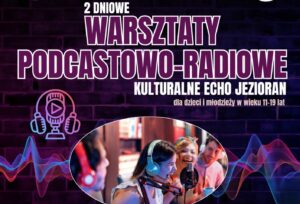Plakat promujący warsztaty podcastowo-radiowe dla dzieci i młodzieży.